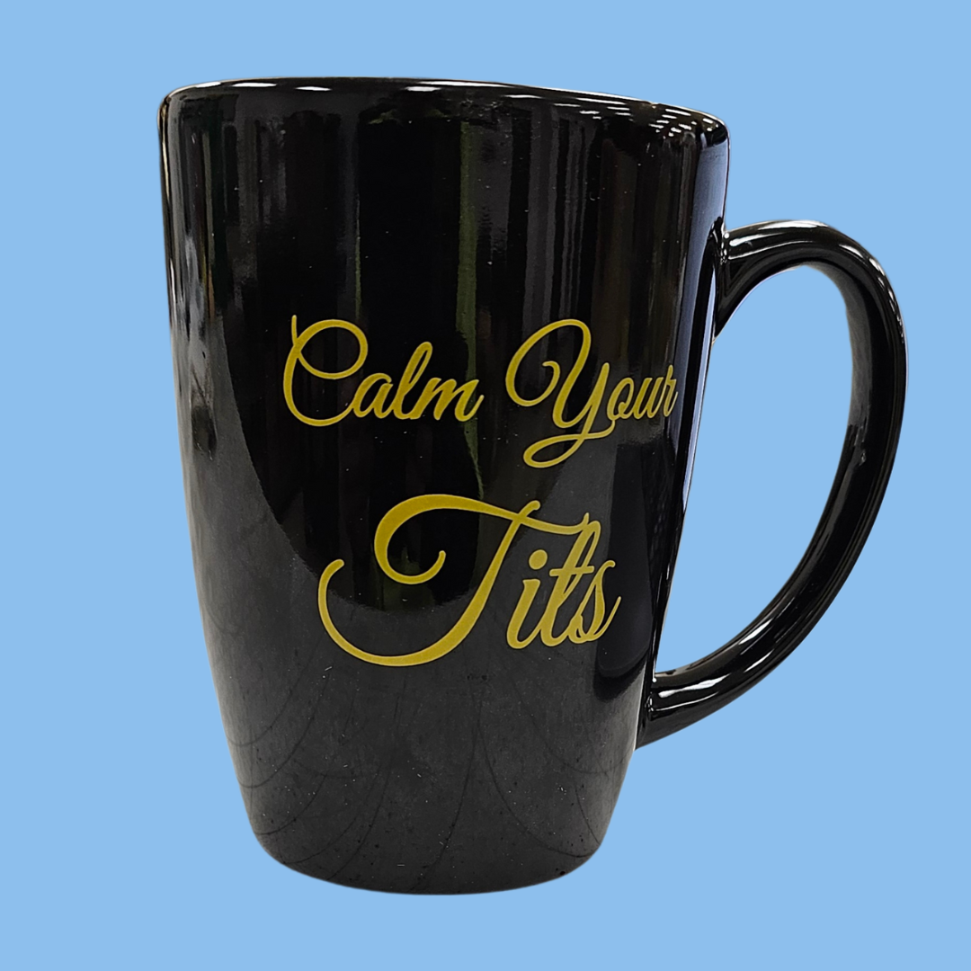 Calm Your Tits Mug