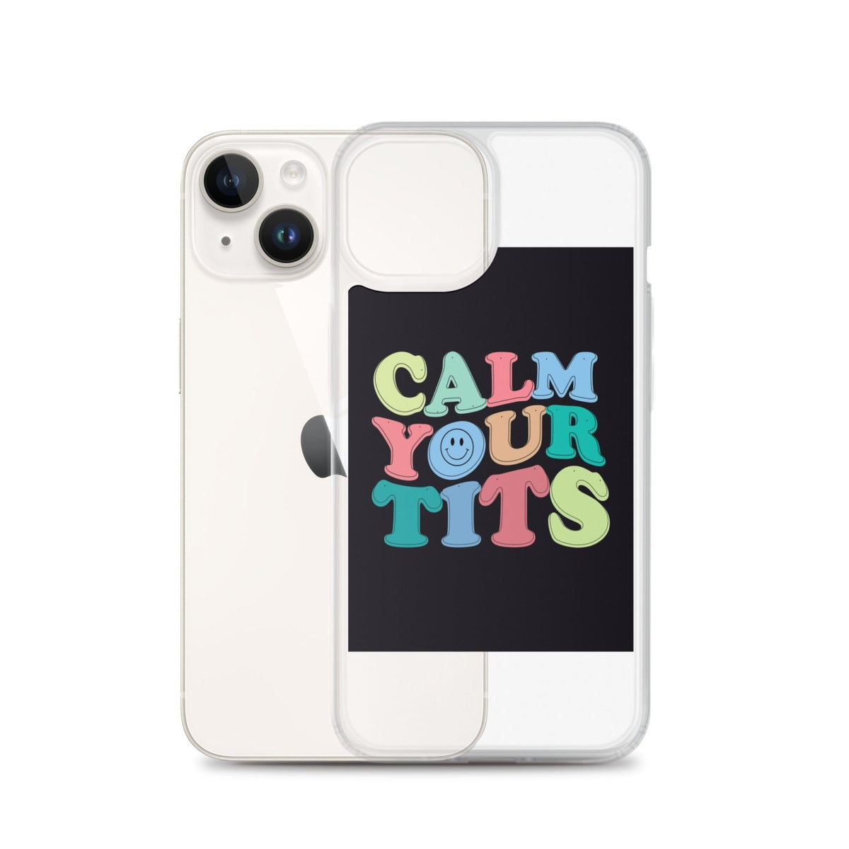 Calm Your Tits Clear Case for iPhone® - Dicks By Mail - Anonymously mail a bag of dicks