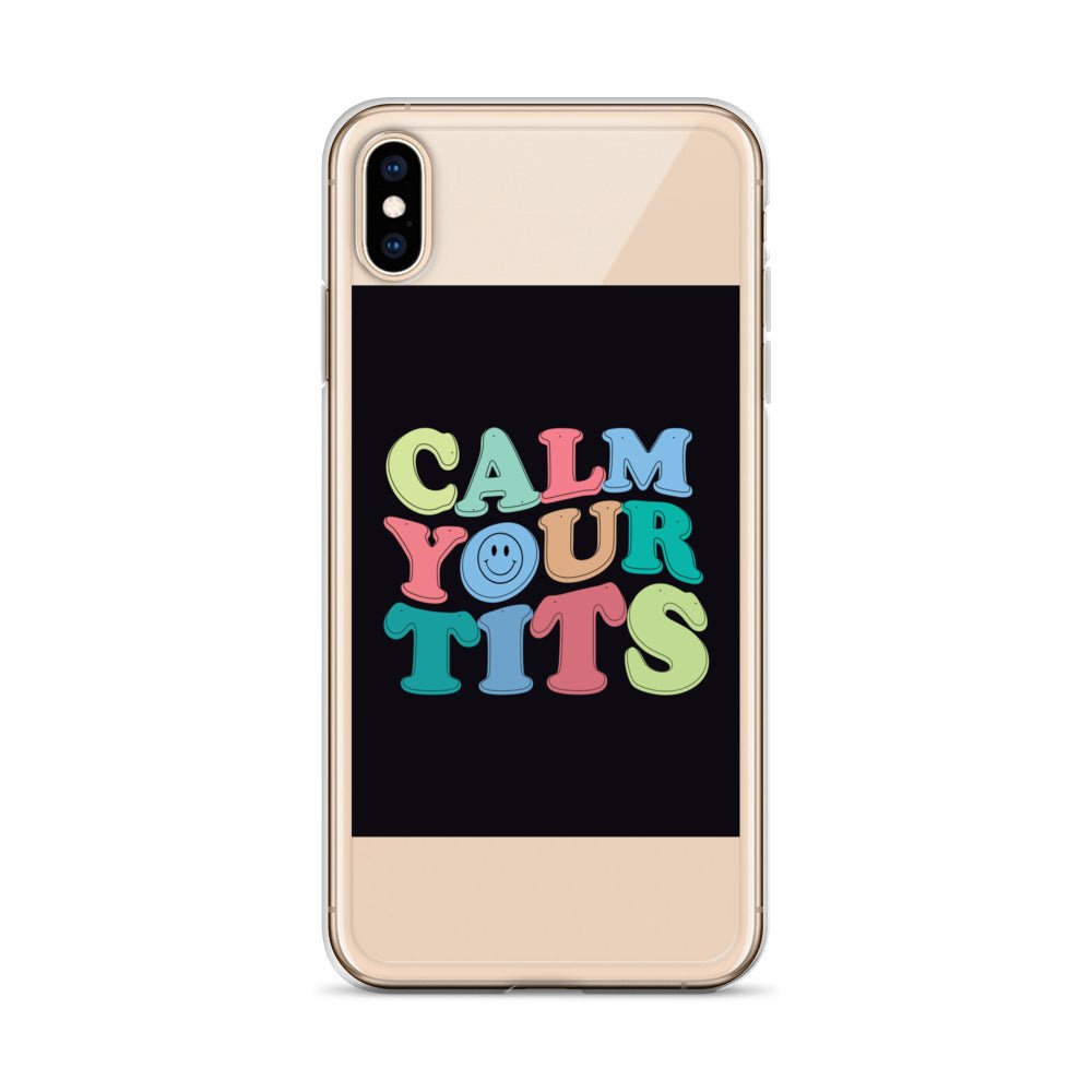 Calm Your Tits Clear Case for iPhone® - Dicks By Mail - Anonymously mail a bag of dicks