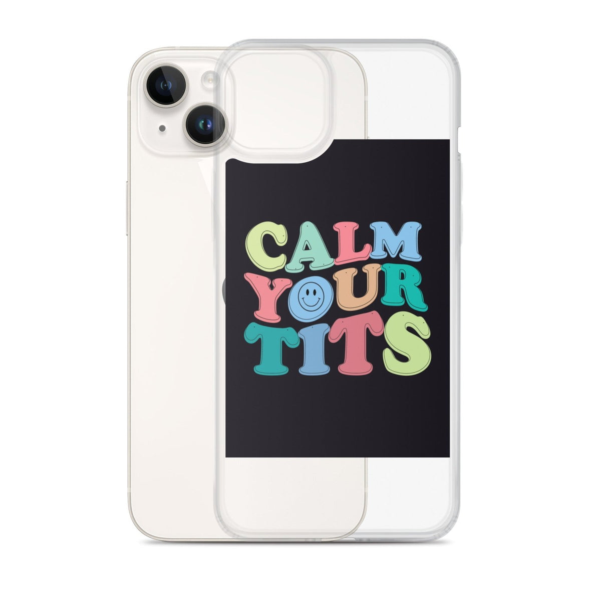 Calm Your Tits Clear Case for iPhone® - Dicks By Mail - Anonymously mail a bag of dicks