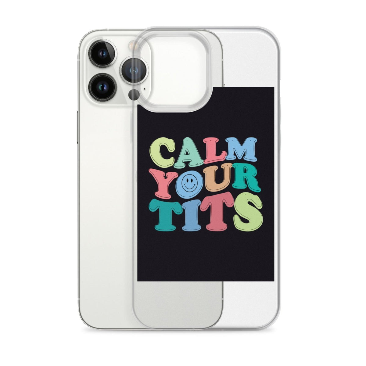 Calm Your Tits Clear Case for iPhone® - Dicks By Mail - Anonymously mail a bag of dicks