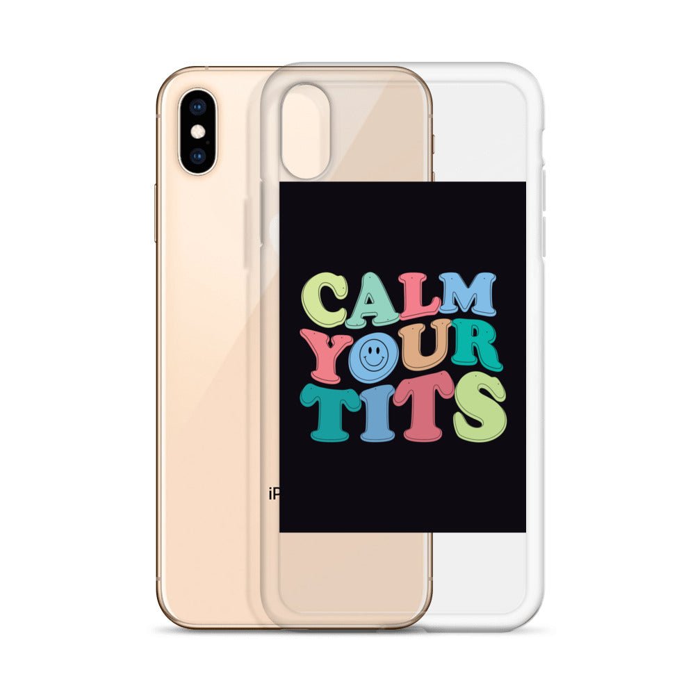 Calm Your Tits Clear Case for iPhone® - Dicks By Mail - Anonymously mail a bag of dicks
