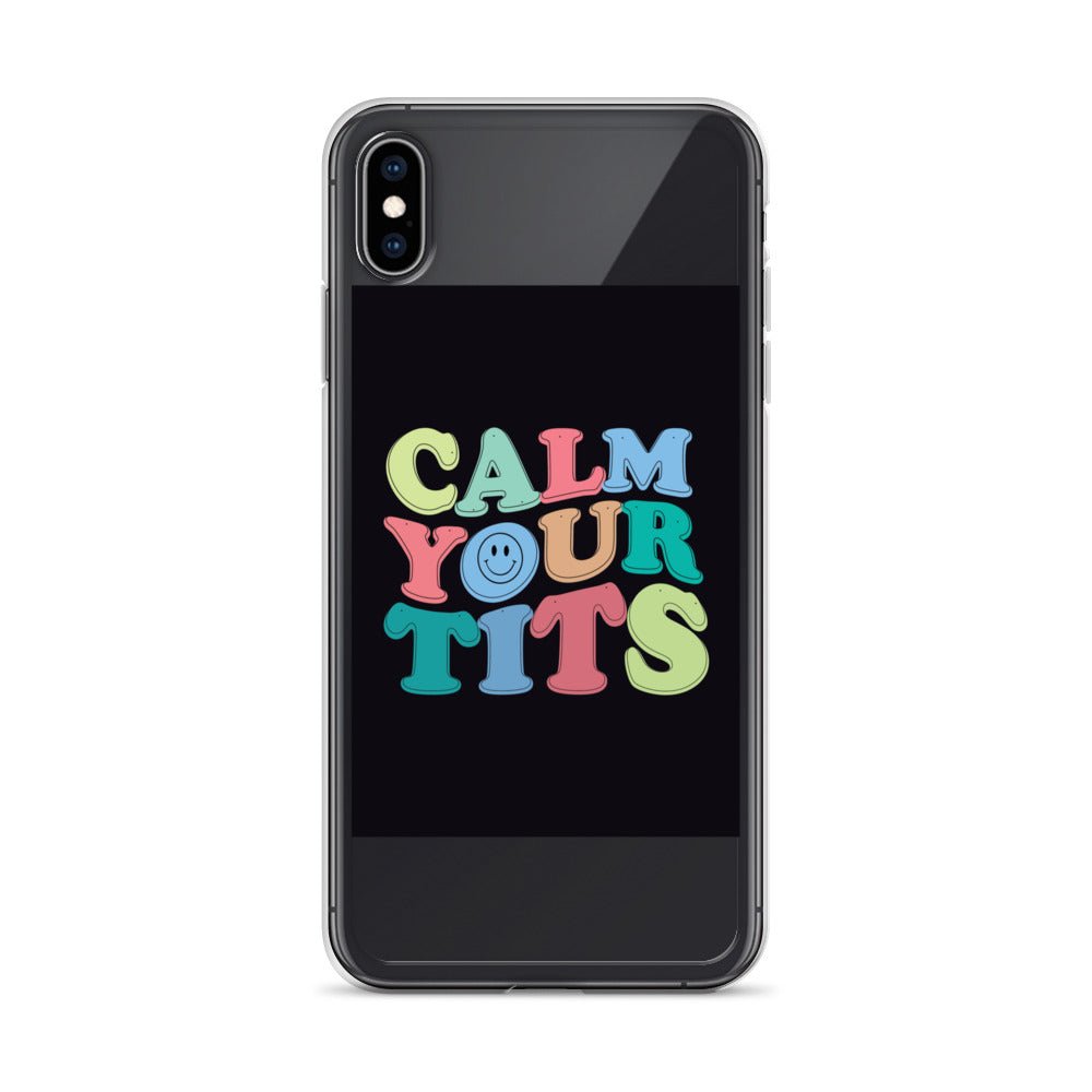 Calm Your Tits Clear Case for iPhone® - Dicks By Mail - Anonymously mail a bag of dicks