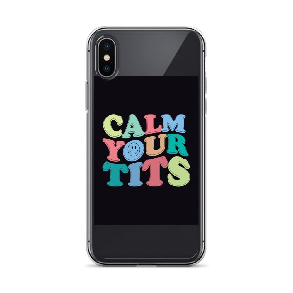 Calm Your Tits Clear Case for iPhone® - Dicks By Mail - Anonymously mail a bag of dicks