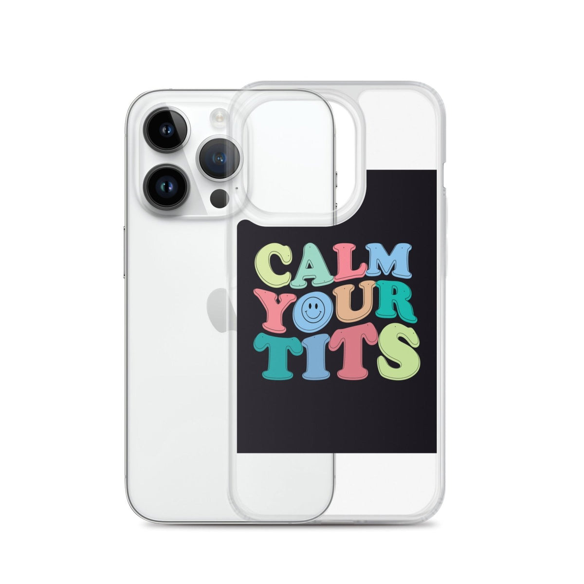 Calm Your Tits Clear Case for iPhone® - Dicks By Mail - Anonymously mail a bag of dicks