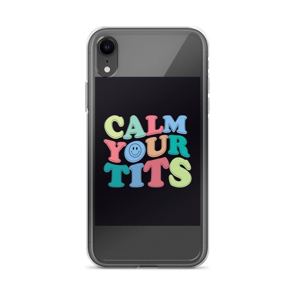 Calm Your Tits Clear Case for iPhone® - Dicks By Mail - Anonymously mail a bag of dicks