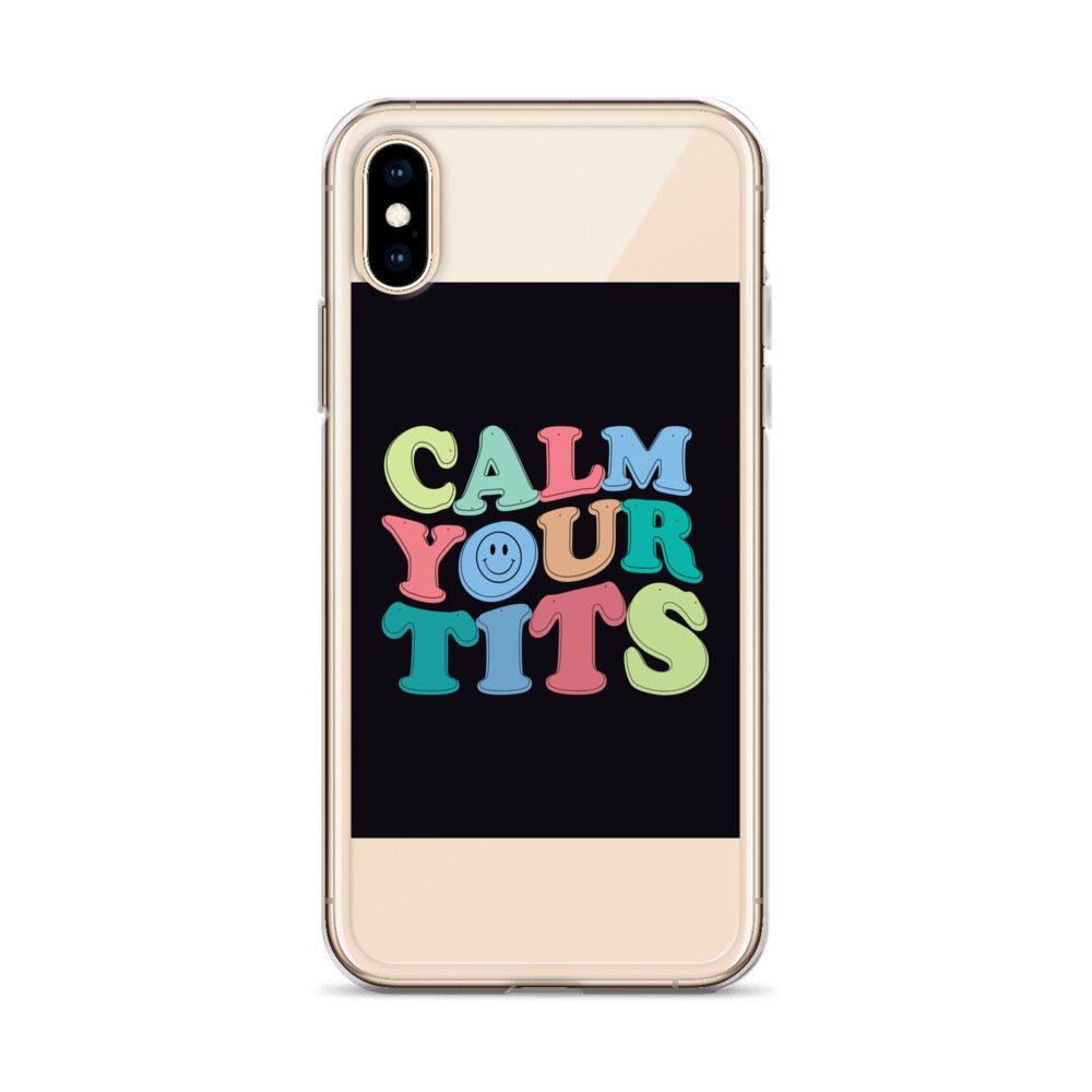 Calm Your Tits Clear Case for iPhone® - Dicks By Mail - Anonymously mail a bag of dicks