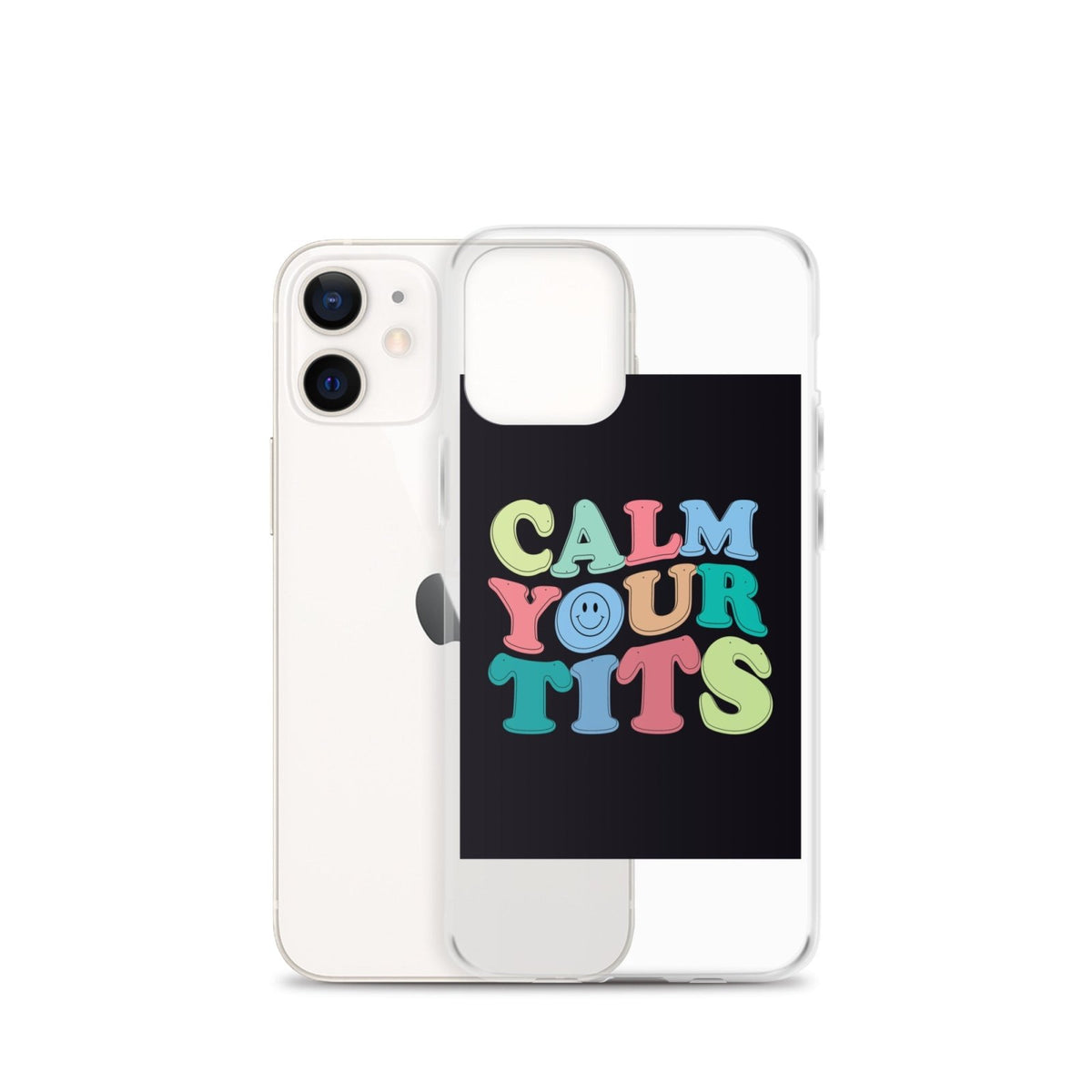 Calm Your Tits Clear Case for iPhone® - Dicks By Mail - Anonymously mail a bag of dicks