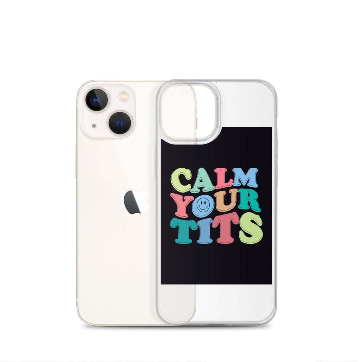 Calm Your Tits Clear Case for iPhone® - Dicks By Mail - Anonymously mail a bag of dicks