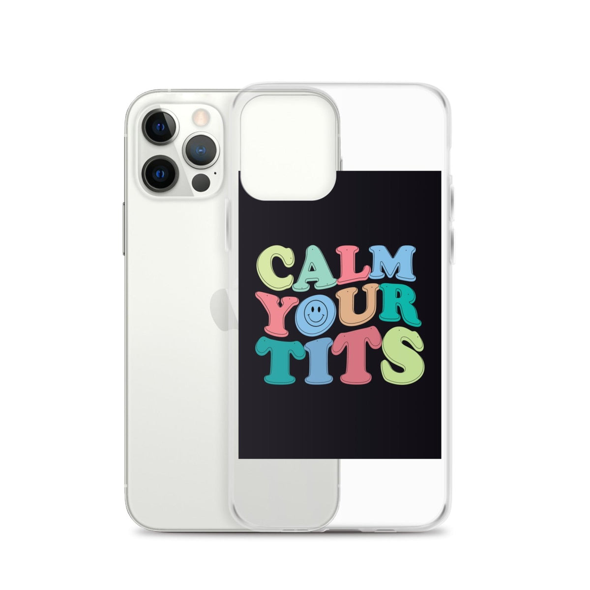 Calm Your Tits Clear Case for iPhone® - Dicks By Mail - Anonymously mail a bag of dicks