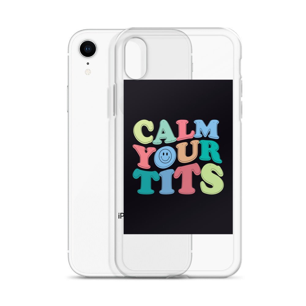 Calm Your Tits Clear Case for iPhone® - Dicks By Mail - Anonymously mail a bag of dicks