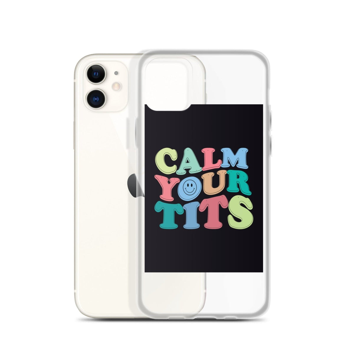 Calm Your Tits Clear Case for iPhone® - Dicks By Mail - Anonymously mail a bag of dicks