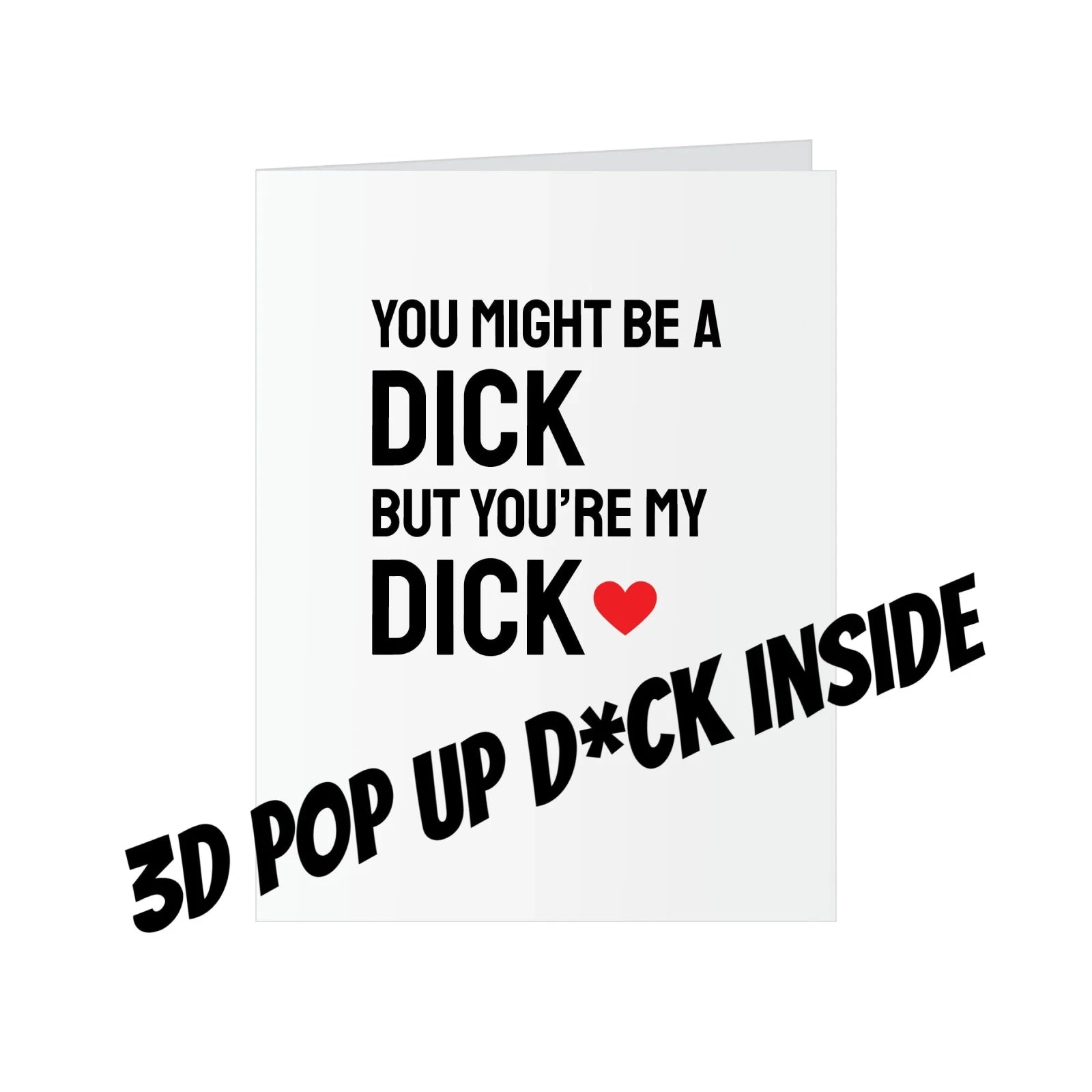 You Might Be A Dick, But You're My Dick Pop - Up Dick Card - Dicks By Mail - Anonymously mail a bag of dicks