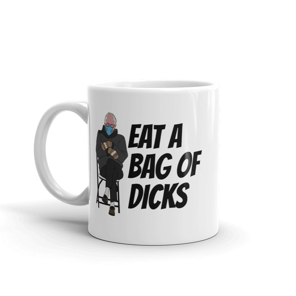 Bernie Eat A Bag Of Dicks Mug - Dicks By Mail - Anonymously mail a bag of dicks