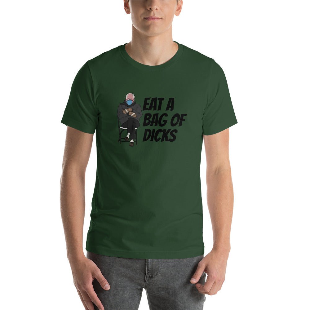 Bernie Eat A Bag Of Dicks - Short - Sleeve Unisex T-Shirt - Dicks By Mail - Anonymously mail a bag of dicks