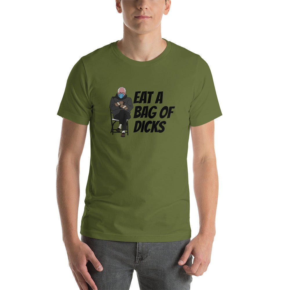 Bernie Eat A Bag Of Dicks - Short - Sleeve Unisex T-Shirt - Dicks By Mail - Anonymously mail a bag of dicks