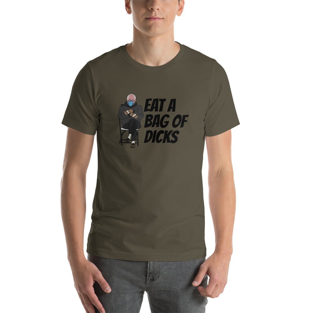 Bernie Eat A Bag Of Dicks - Short - Sleeve Unisex T-Shirt - Dicks By Mail - Anonymously mail a bag of dicks