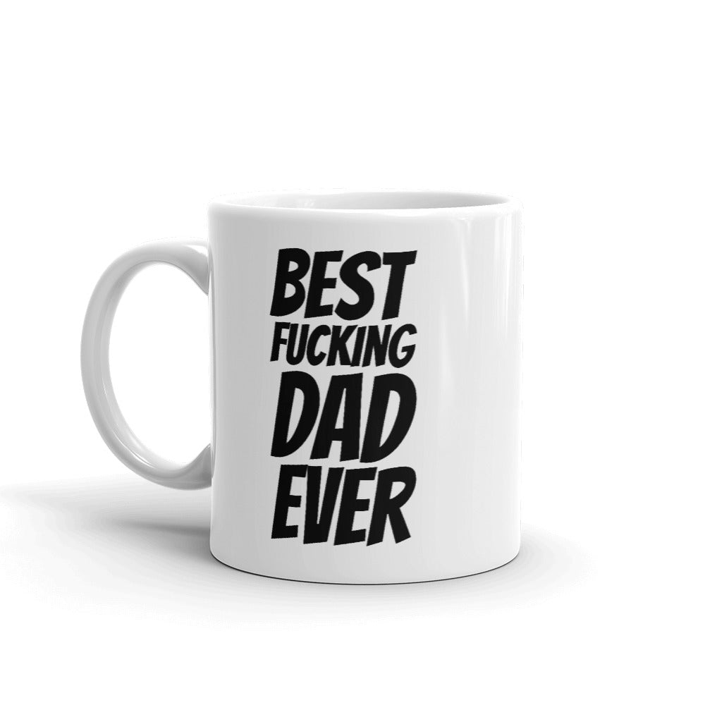 Best Fucking Dad Ever Mug - Dicks By Mail - Anonymously mail a bag of dicks