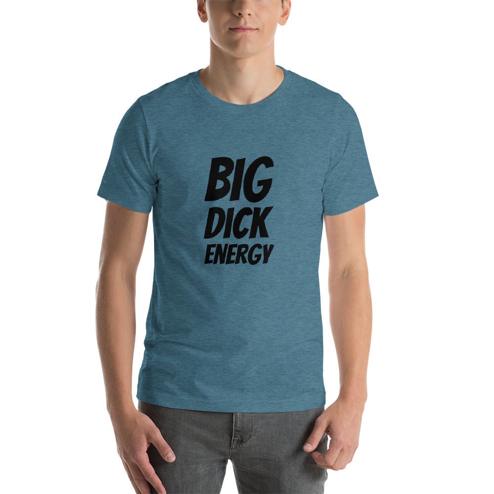 Big Dick Energy Short - Sleeve Unisex T-Shirt - Dicks By Mail - Anonymously mail a bag of dicks