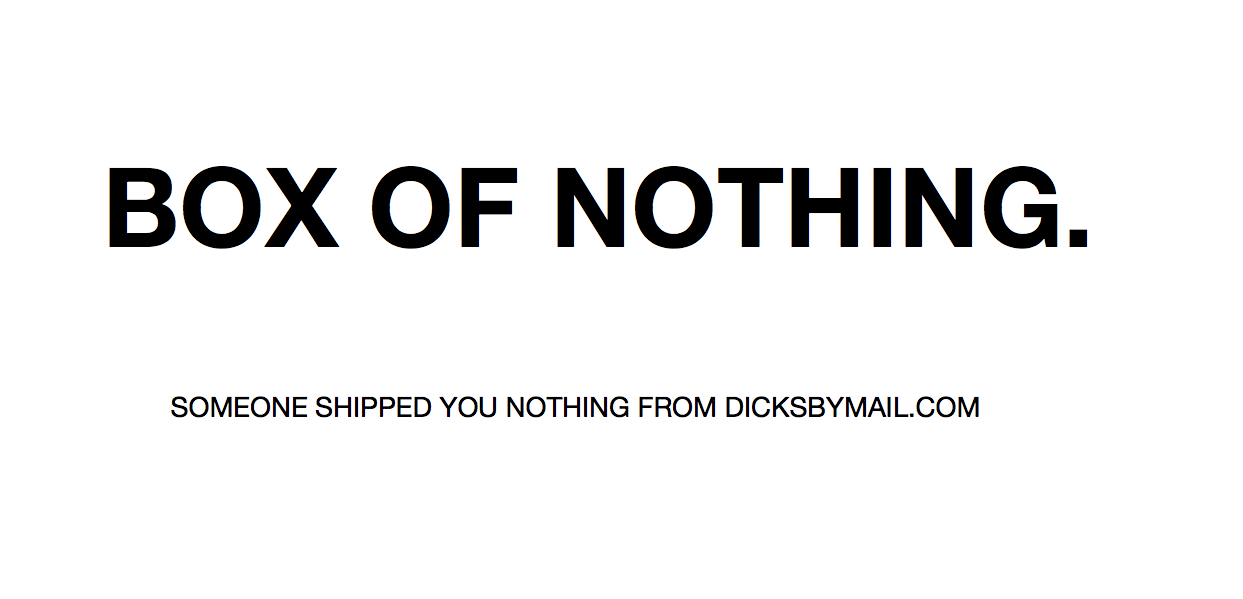 Box of Nothing - Dicks By Mail - Anonymously mail a bag of dicks