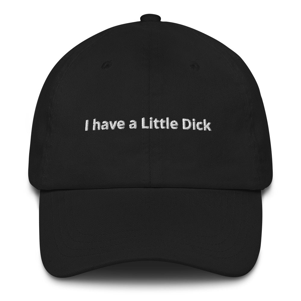 Dad Hat - I have a Little Dick