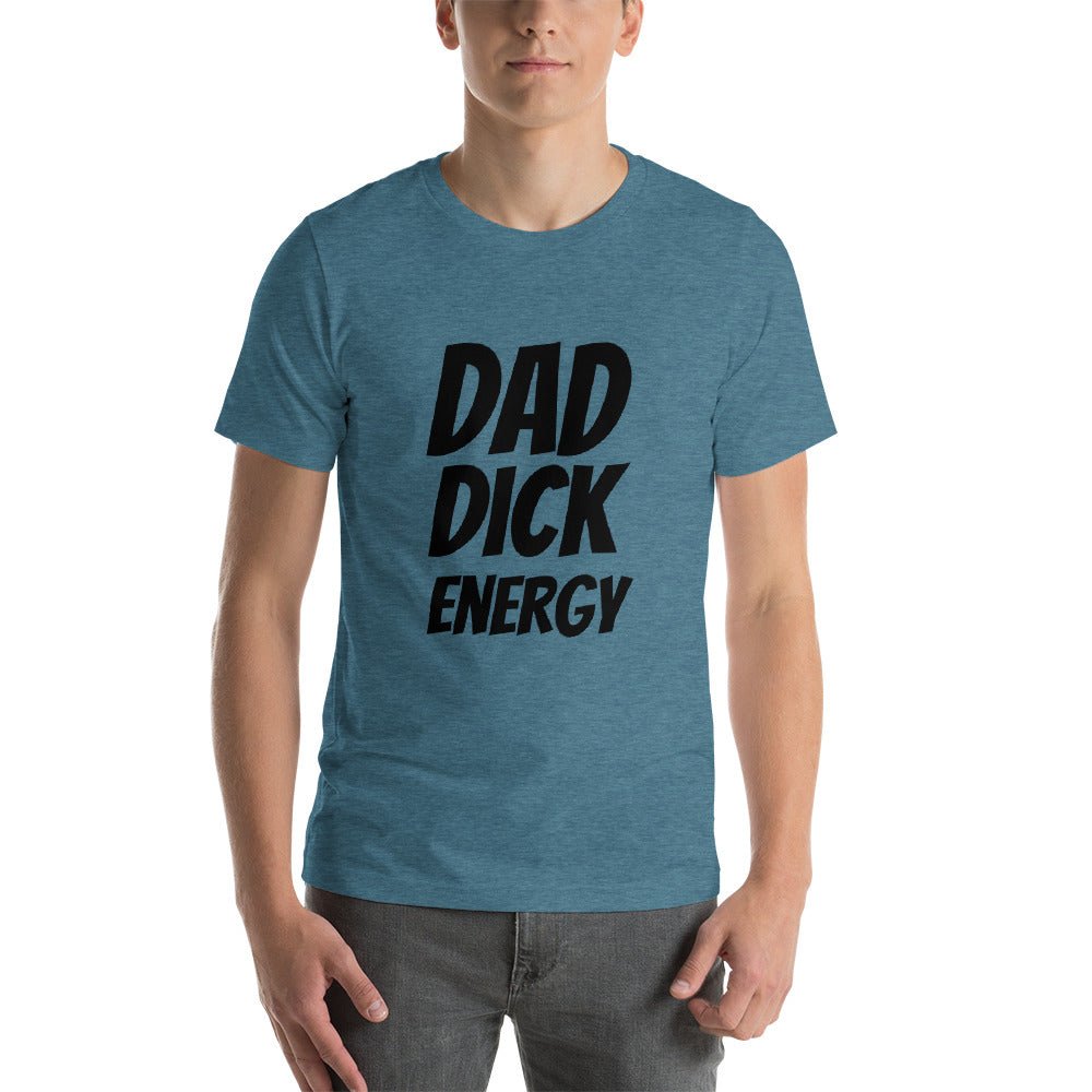 Dad Dick Energy Short - Sleeve Unisex T-Shirt - Dicks By Mail - Anonymously mail a bag of dicks