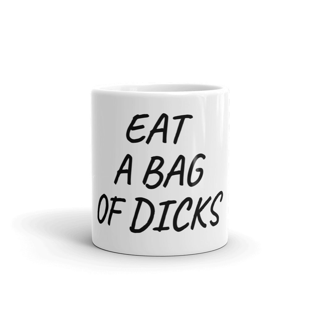 EAT A BAG OF DICKS MUG - Dicks By Mail - Anonymously mail a bag of dicks