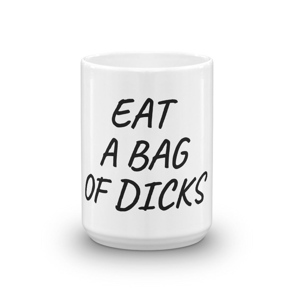 EAT A BAG OF DICKS MUG - Dicks By Mail - Anonymously mail a bag of dicks