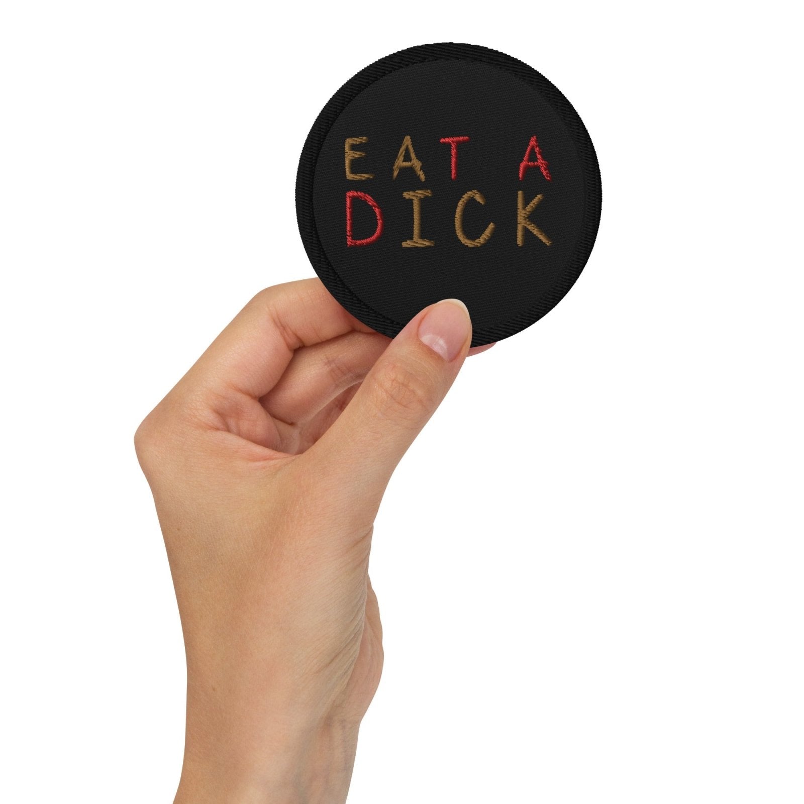 Eat a Dick Embroidered Patch - Dicks By Mail - Anonymously mail a bag of dicks