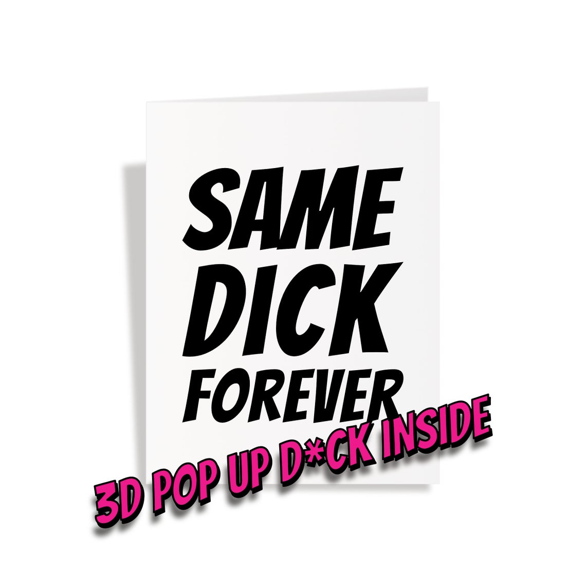 Same Dick Forever - Valentines Day Greeting Card