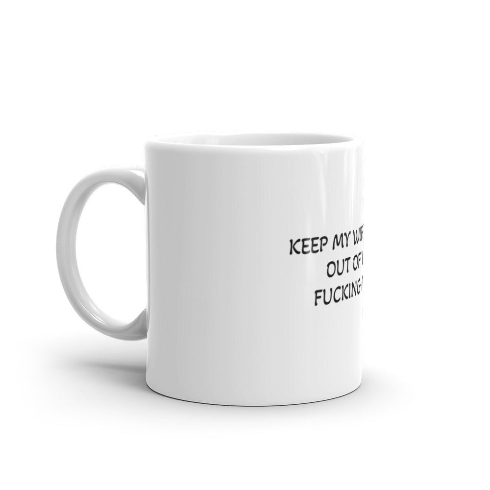 Keep My Wife&#39;s Name Out of Your Fucking Mouth - Will Smith Oscars Mug - Dicks By Mail - Anonymously mail a bag of dicks