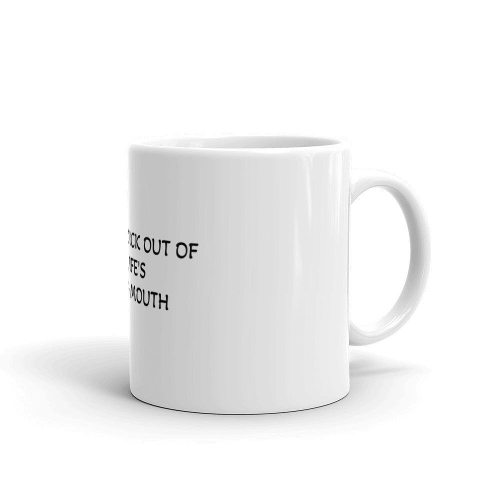 KEEP YOUR DICK OUT OF MY WIFE&#39;S FUCKING MOUTH - WILL SMITH OSCARS MUG - Dicks By Mail - Anonymously mail a bag of dicks