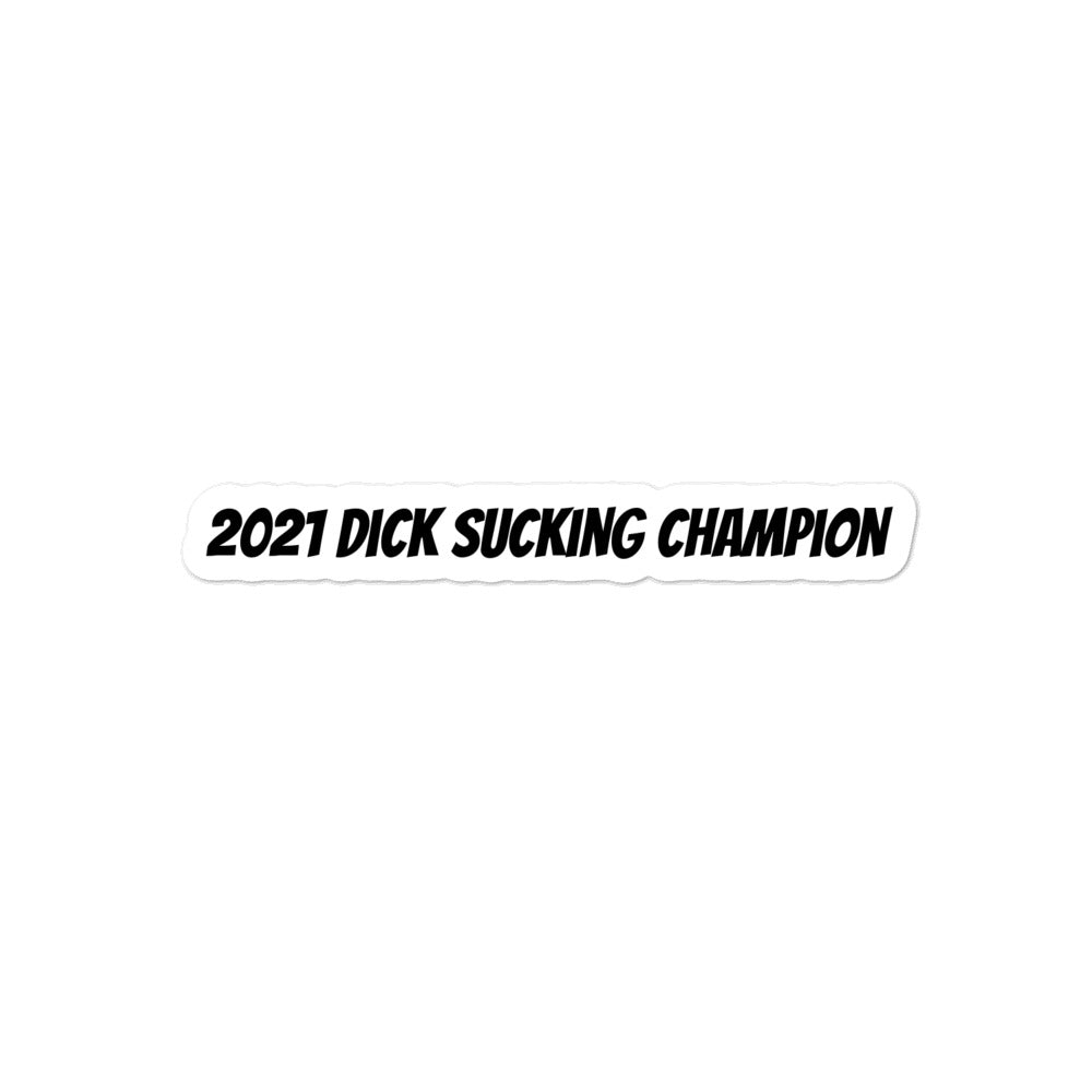 2021 Dick Sucking Champion Bubble-free stickers