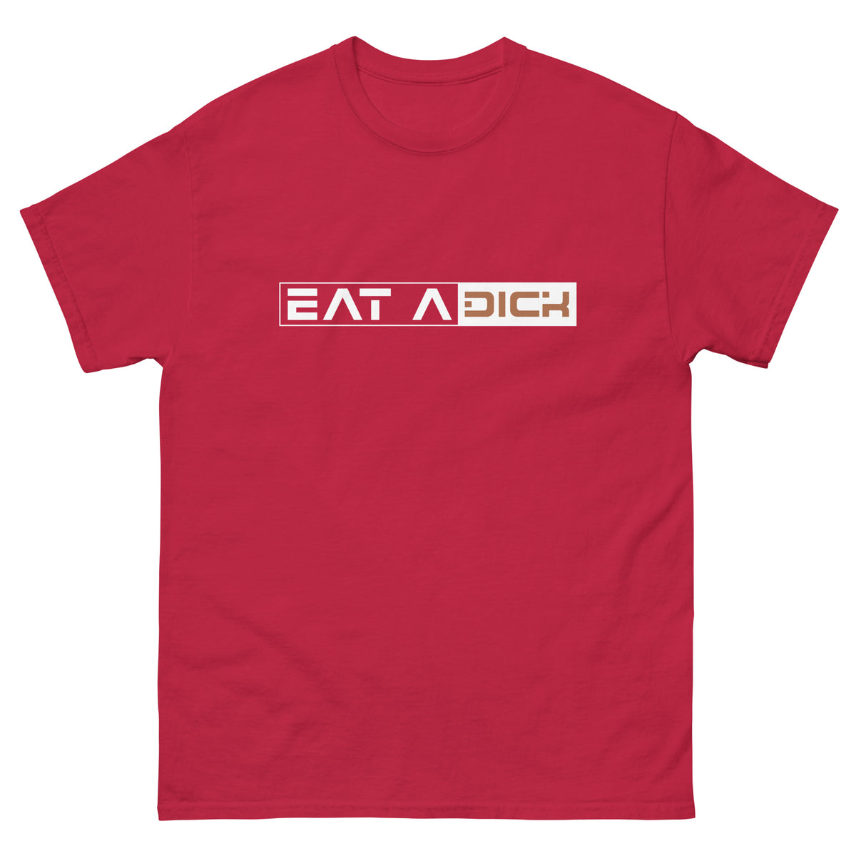 Eat a Dick T-Shirt