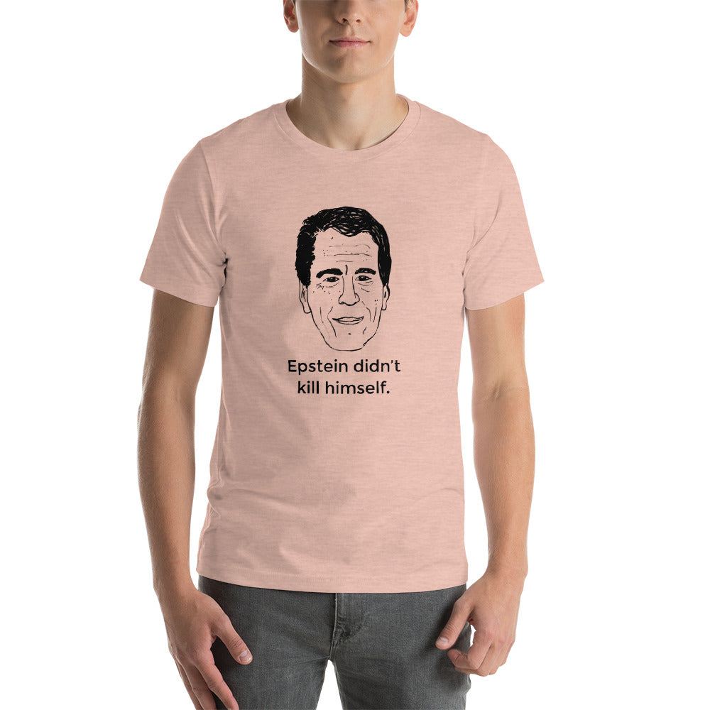 Epstein Didn&#39;t Kill Himself - Face T-shirt