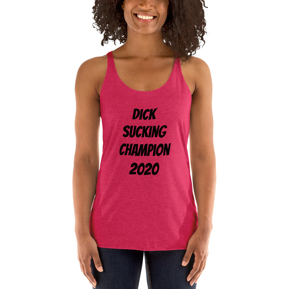 Dick Sucking Champion 2020 Women&#39;s Racerback Tank