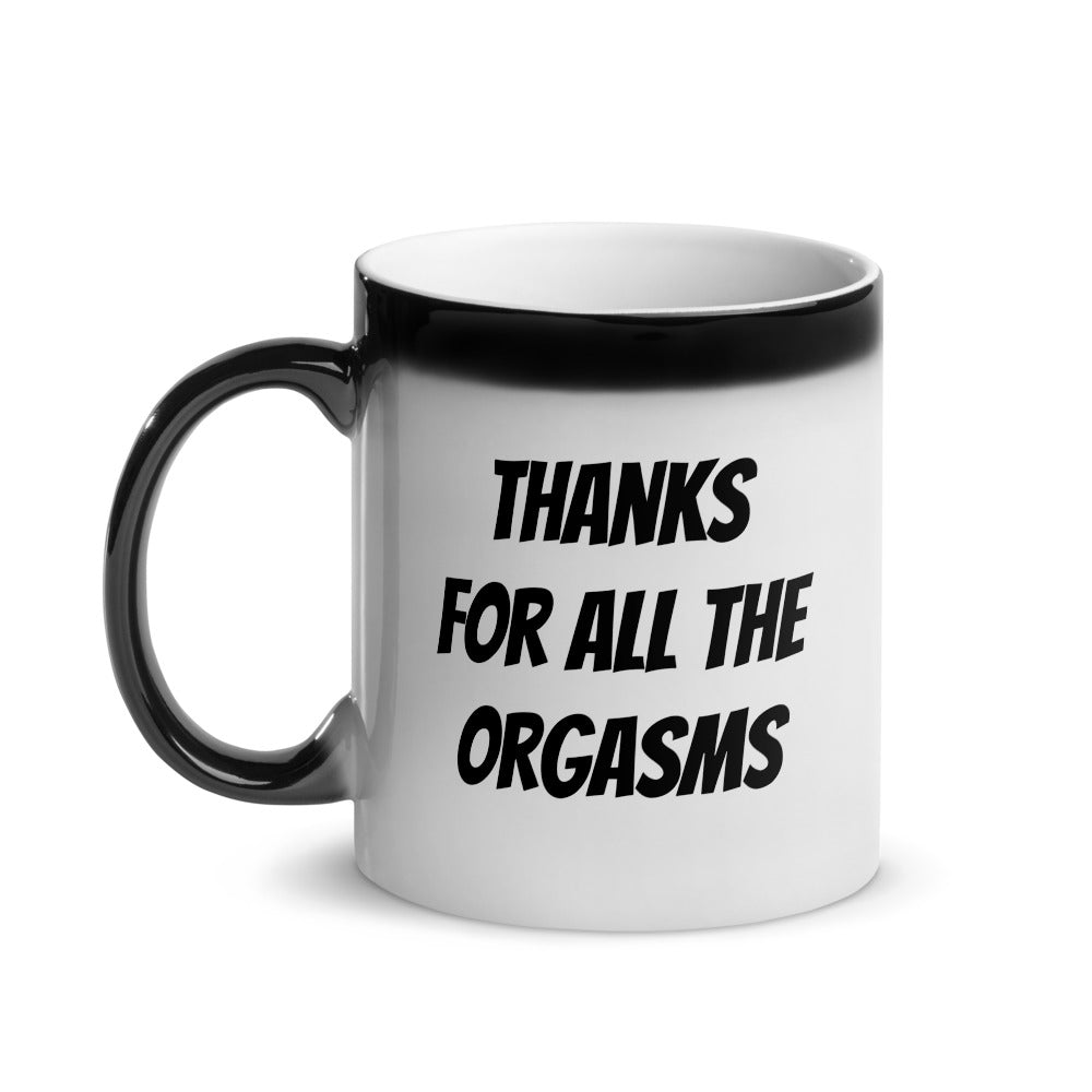 Thanks For All The Orgasms - Color Changing Mug