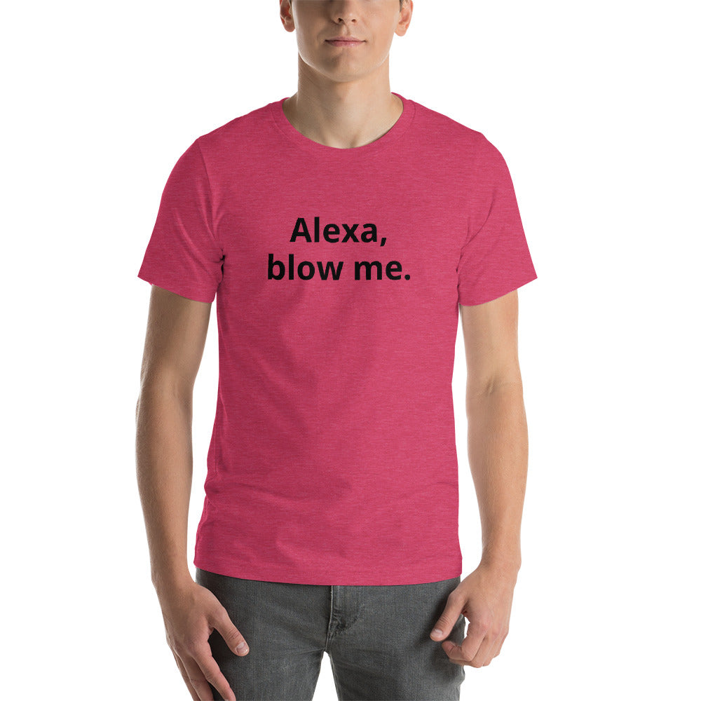 Alexa, Blow Me T-Shirt