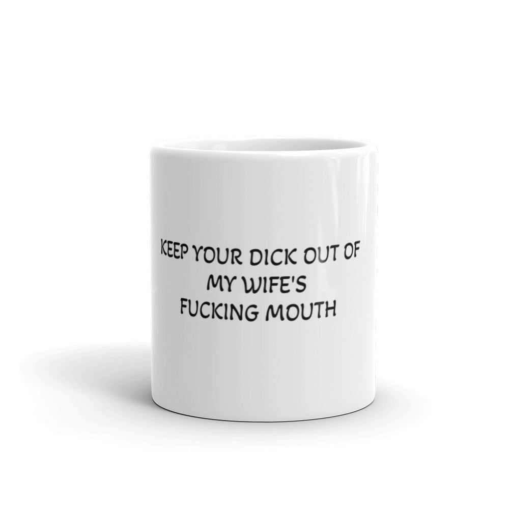 KEEP YOUR DICK OUT OF MY WIFE&#39;S FUCKING MOUTH - WILL SMITH OSCARS MUG